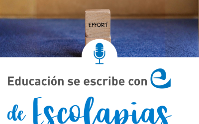 Podcast «Educación se escribe con E de Escolapias»: Educar en el esfuerzo sin perder la motivación