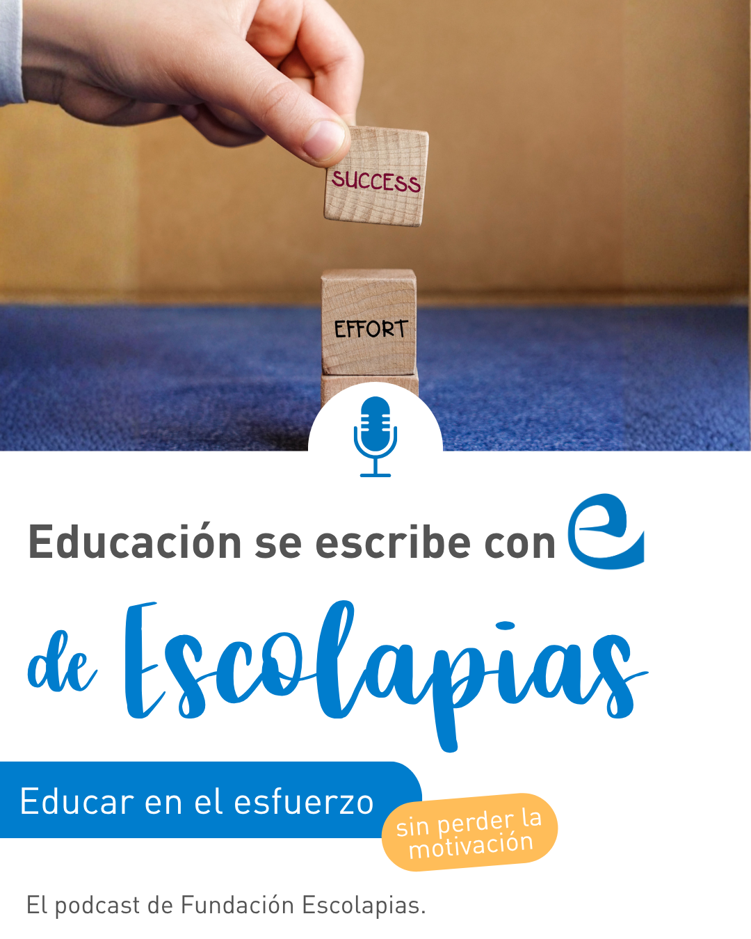 Podcast «Educación se escribe con E de Escolapias»: Educar en el esfuerzo sin perder la motivación