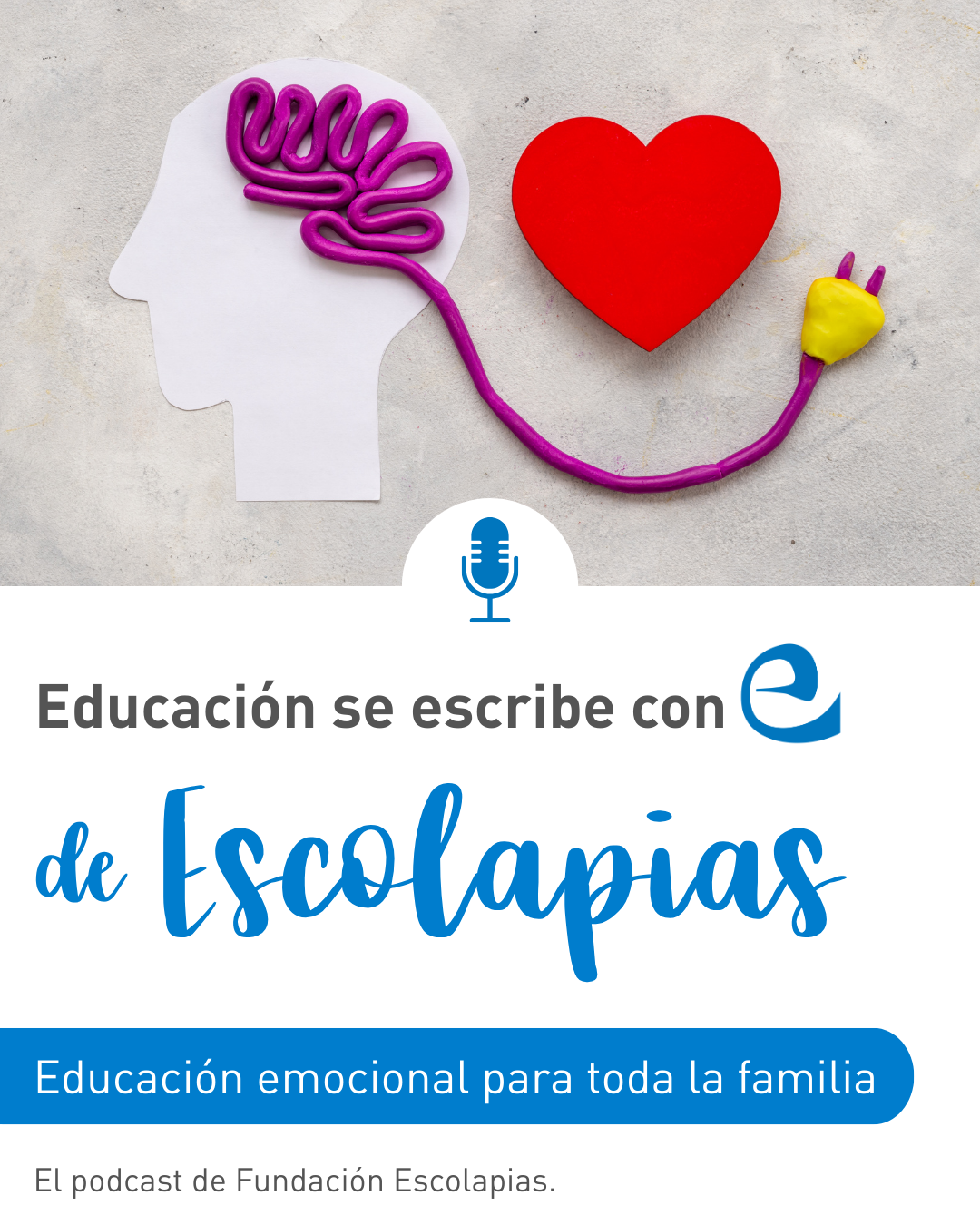 Podcast «Educación se escribe con E de Escolapias»: Educación emocional para toda la familia